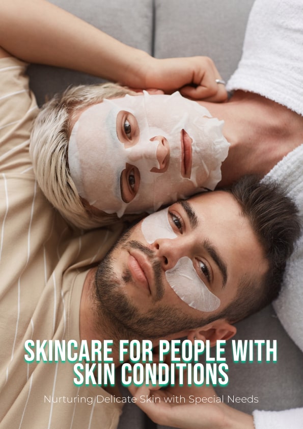 Skincare for People with Skin Conditions